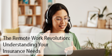 The Remote Work Revolution: Understanding Your Insurance Needs